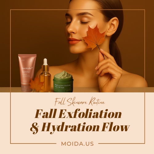 🍁 Fall Exfoliation & Hydration Flow